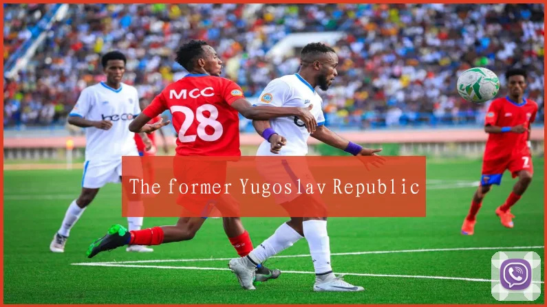 The former Yugoslav Republic
